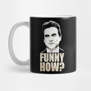 Funny How? Goodfellas Joe Pesci Mug